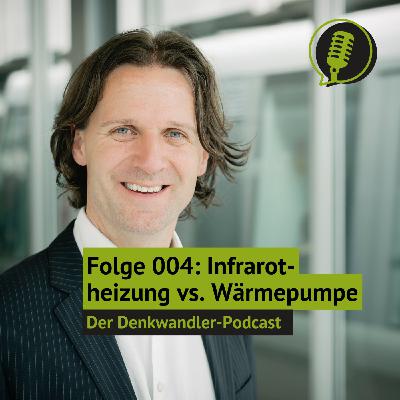 #004 Infrarotheizung vs. Wärmepumpe