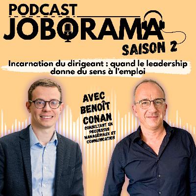 Incarnation du dirigeant : quand le leadership donne du sens à l’emploi ! JOBORAMA coup de boost emploi