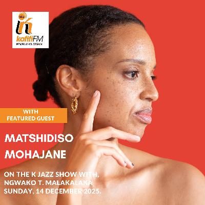 Matshidiso on The K Jazz Show