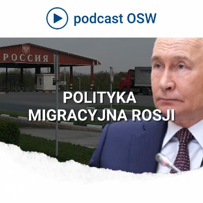 Jakiej migracji do Rosji chce Putin?