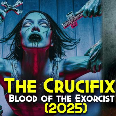 Exorcism ki Sacchi Ghatna :2025 Most Gruesome EXORCISM HORROR- The Crucifix: Blood Of The Exorcist (2025) Explained In Hindi Exorcism ki Sacchi Ghatna :2025 Most Gruesome EXORCISM HORROR- The Crucifix: Blood Of The Exorcist (2025) Explained In Hindi