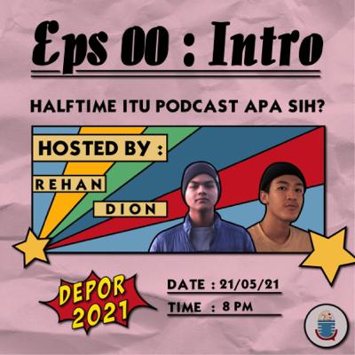 EPS 0 : HALFTIME ITU PODCAST APA SIH?