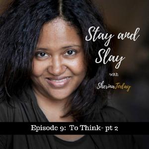 Episode 10 - To Think pt 2