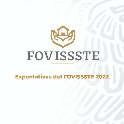 Expectativas del FOVISSSTE 2022
