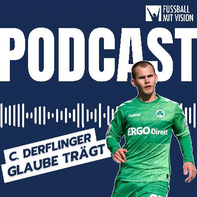 Wenn Verletzungen zum Segen werden – Christian Derflinger über Glaube & Profifußball | FmV Podcast Folge 19