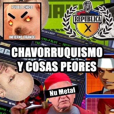 Chavorruquismo y cosas peores