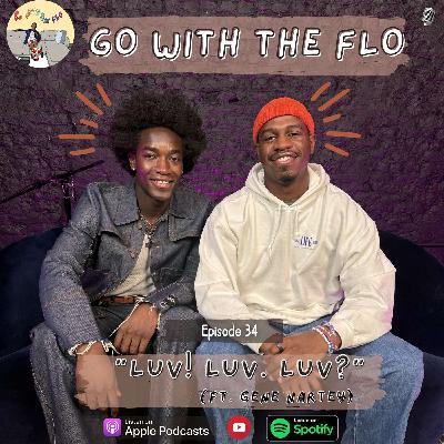 #34 - Luv! Luv. Luv? w/ Gene Nartey