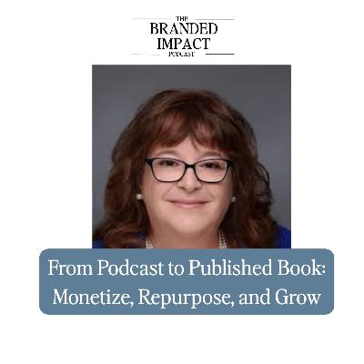 From Podcast to Published Book: Monetize, Repurpose, and Grow
