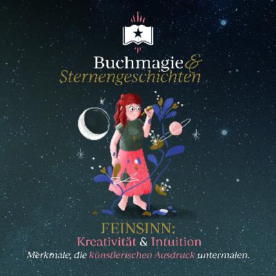 Feinsinn: Intuition & Kreativität. Merkmale, die im Geburtshoroskop künstlerischen Ausdruck untermalen – Teil 1: Elemente Feinsinn: Intuition & Kreativität. Merkmale, die im Geburtshoroskop künstlerischen Ausdruck untermalen – Teil 1: Elemente