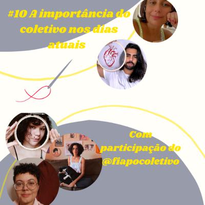 #10 A importância do coletivo nos dias atuais