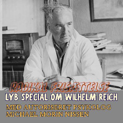 #384 - Wilhelm Reichs Bidrag til Psykoterapi (p.1) - Det Levende Menneske- Med Psykolog Michael Morin Nissen