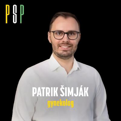 Patrik Šimják, gynekolog: „Byl jsem u tisíce porodů, ale vlastní dítě bych nerodil“ Patrik Šimják, gynekolog: „Byl jsem u tisíce porodů, ale vlastní dítě bych nerodil“