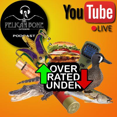 Ep. 19 | OVERrated UNDERrated, Teal Season, Alligator Hunting, Whopper, Speckled Trout Fishing, Mardi Gras