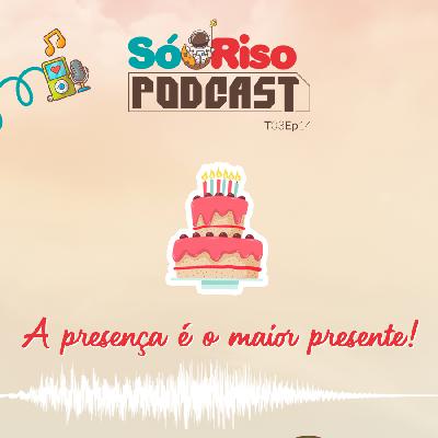 A presença é o maior presente!