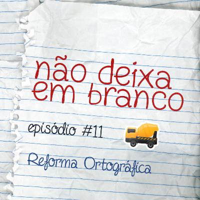 Aula #11 - Reforma Ortográfica Aula #11 - Reforma Ortográfica