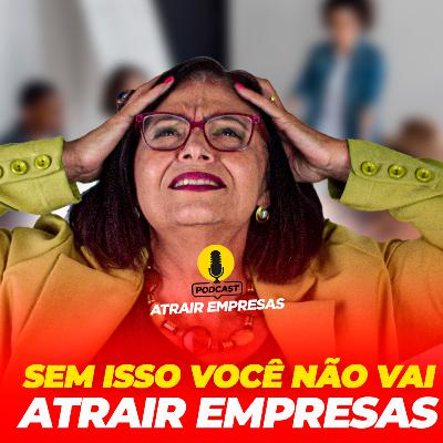 #040 Esse é o PRINCIPAL FUNDAMENTO para ATRAIR EMPRESAS #040 Esse é o PRINCIPAL FUNDAMENTO para ATRAIR EMPRESAS