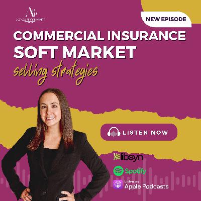 Commercial Insurance Soft Market: How to Sell in Any Market