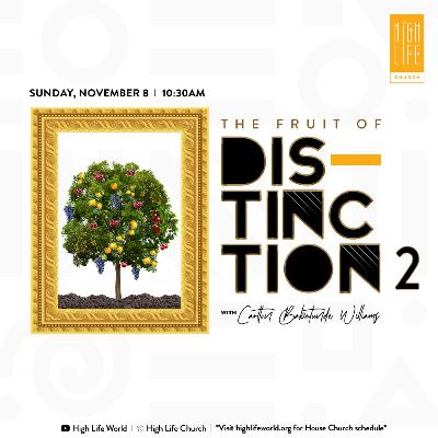 The Fruit of Distinction - 2 | Dr. Carlton Williams