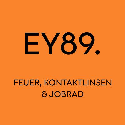 EY89: Feuer, Kontaktlinsen & Jobrad EY89: Feuer, Kontaktlinsen & Jobrad
