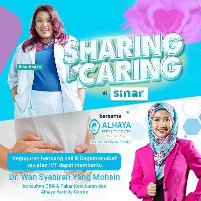 SINAR | Keguguran Berulang Kali & IVF | SINAR SOLO SINAR | Keguguran Berulang Kali & IVF | SINAR SOLO