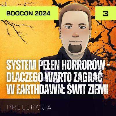 BOOcon 2024 | System pełen Horrorów - dlaczego warto zagrać w Earthdawn: Świt Ziemi | Jankoś BOOcon 2024 | System pełen Horrorów - dlaczego warto zagrać w Earthdawn: Świt Ziemi | Jankoś