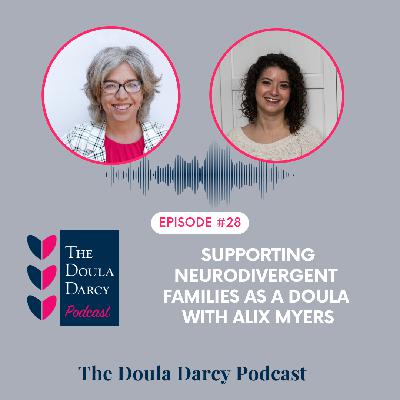 Supporting Neurodivergent Families as a Doula with Alix Myers