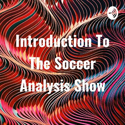 The Soccer Analysis Show