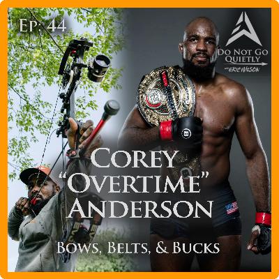 Corey "Overtime" Anderson - Bows, Belts, & Bucks Corey "Overtime" Anderson - Bows, Belts, & Bucks