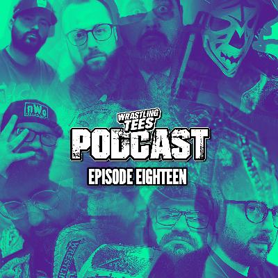 Episode 18: WWE Greatest Of All Time Discussion & Upcoming SNME