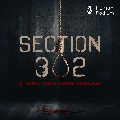 Episode - 01 - Case 39 - The Gruesome Murder of Neurosurgeon Dr. S.D. Subbiah | Section 302 : A Tamil True Crime Podcast Episode - 01 - Case 39 - The Gruesome Murder of Neurosurgeon Dr. S.D. Subbiah | Section 302 : A Tamil True Crime Podcast