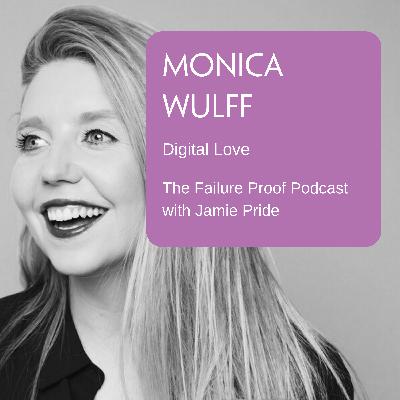 Ep 29: Monica Wulff - Digital Love