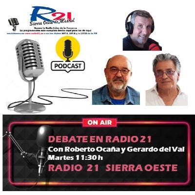 Debate en las mañanas, con Gerardo del Val, Roberto Ocaña y Pedro Bordonado. Hoy hablamos del cierre de Radio 21.
