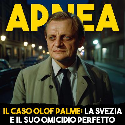 Il Caso Olof Palme: La Svezia e il suo DELITTO perfetto - Ep.14