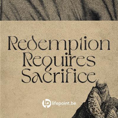 Redemption Requires Sacrifice | Ruth Week 4