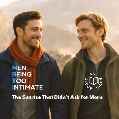 The Sunrise That Didn’t Ask for More | Men Being Too Intimate The Sunrise That Didn’t Ask for More | Men Being Too Intimate