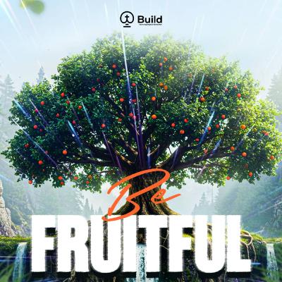 Be Fruitful (Part Two) - BUILD with Areo Emmanuel Oluwapelumi