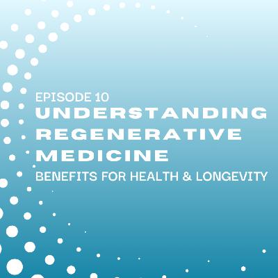 Understanding Regenerative Medicine: Benefits for Health & Longevity