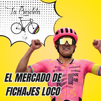 LA BICICLETA PODCAST | El MERCADO DE FICHAJES más loco