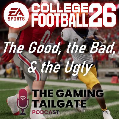 EA SPORTS College Football 26 - The Good, the Bad, & the Ugly