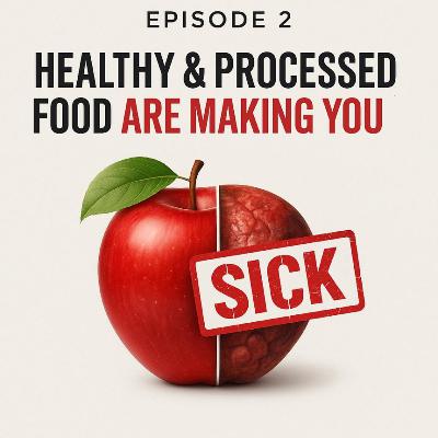 Healthy & Processed Food are making you sick