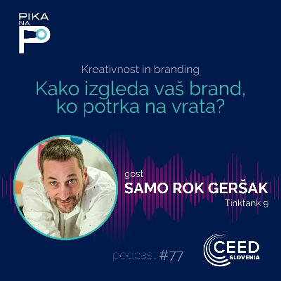 E77 | Samo Rok Geršak: Kako izgleda vaše podjetje, ko potrka na vrata?