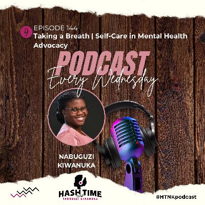 Taking a Breath | Self-Care in Mental Health Advocacy - EPISODE 144