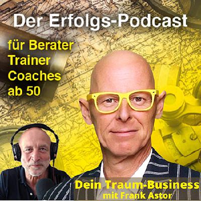 #18 Dein Traum-Business mit Frank Astor