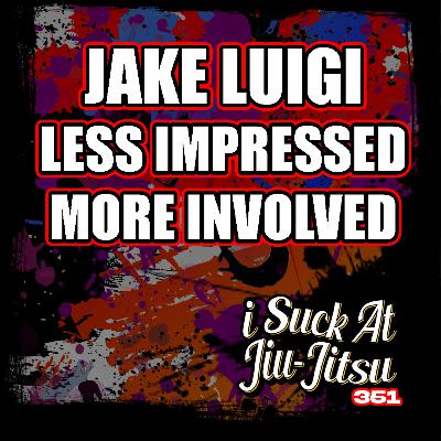 #351: Jake Luigi: Creativity, Content Creation, and Burn Out | Less Impressed More Involved #351: Jake Luigi: Creativity, Content Creation, and Burn Out | Less Impressed More Involved