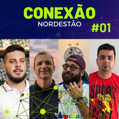 #01 - CONEXÃO FUTEBOLÊS - COMEÇOU A COPA DO NORDESTE