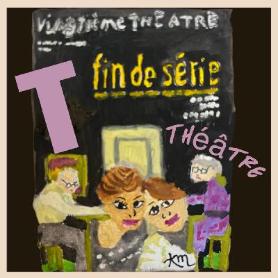 T... comme Théâtre
