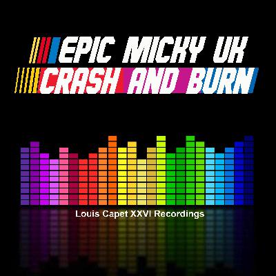 Epic Micky UK - Crash and Burn [Progressive House]