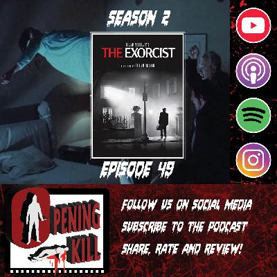 Opening Kill Episode 49: The Exorcist