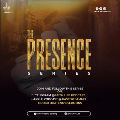 THE PRESENCE OF GOD Pt1 by Pastor Samuel Opoku Boateng THE PRESENCE OF GOD Pt1 by Pastor Samuel Opoku Boateng