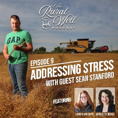Episode 9 - Addressing Stress with Guest Sean Stanford